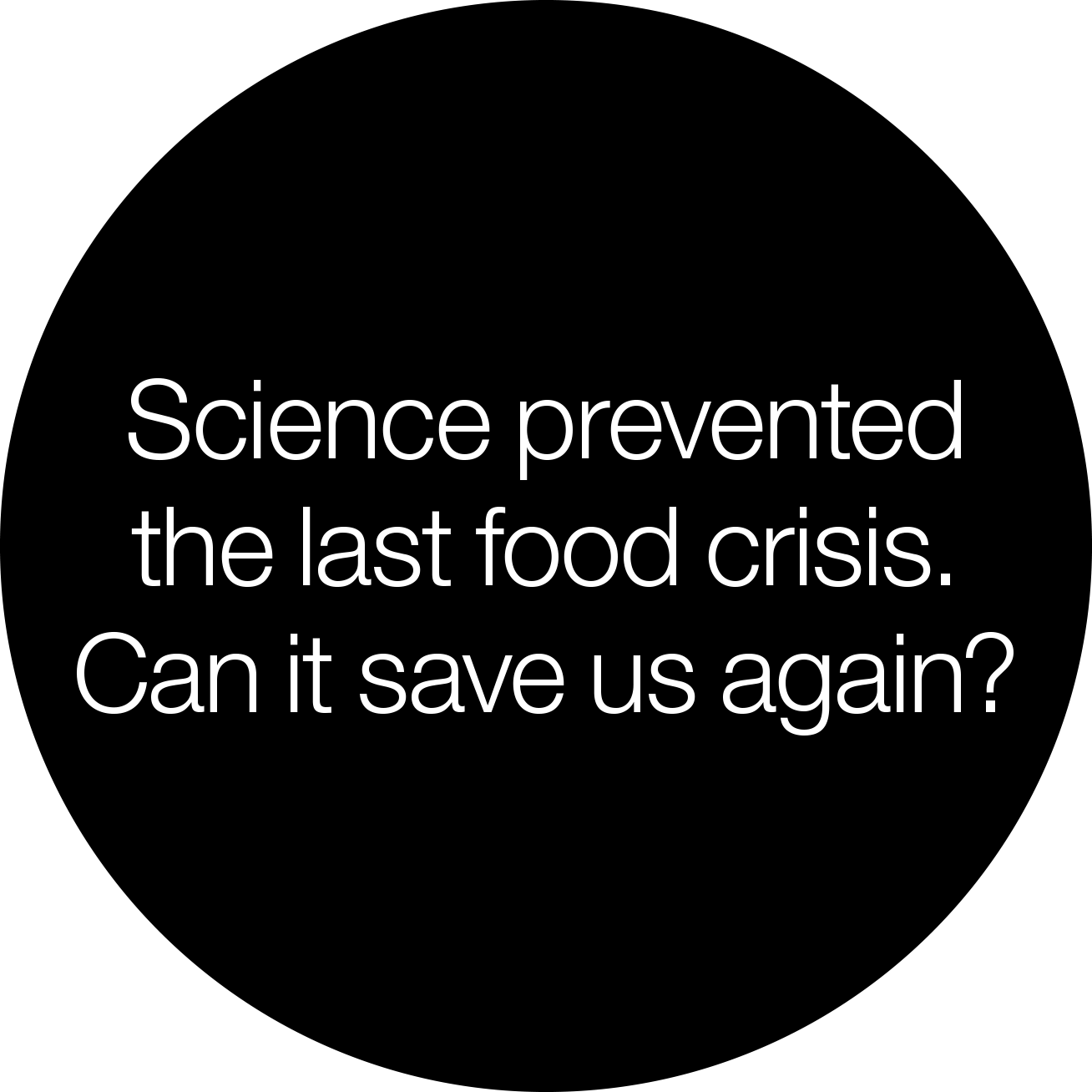 Science prevented the last food crisis. Can it save us again?